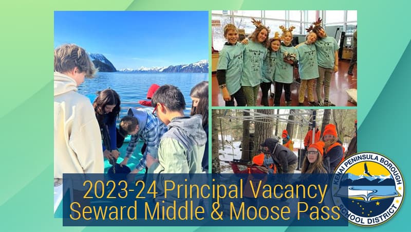 2023-24 Principal Vacancy – Seward Middle School and Moose Pass