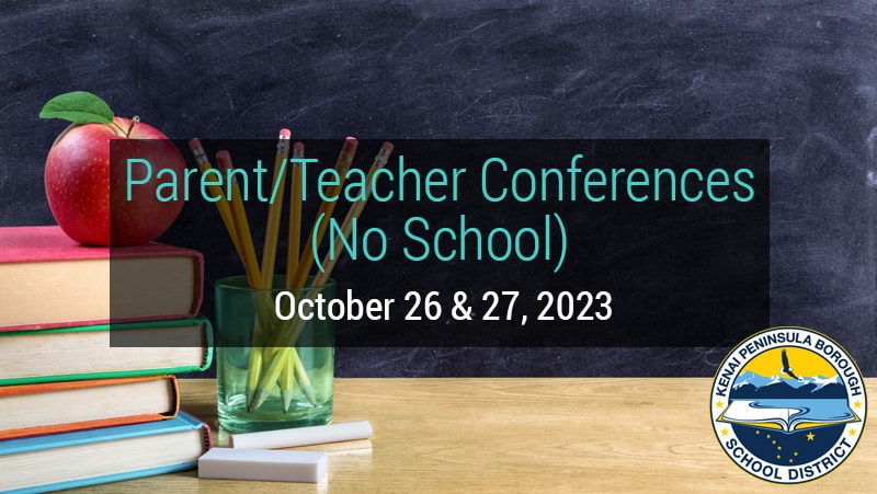 Parent Teacher Conferences (No School) October 26 & 27, 2023