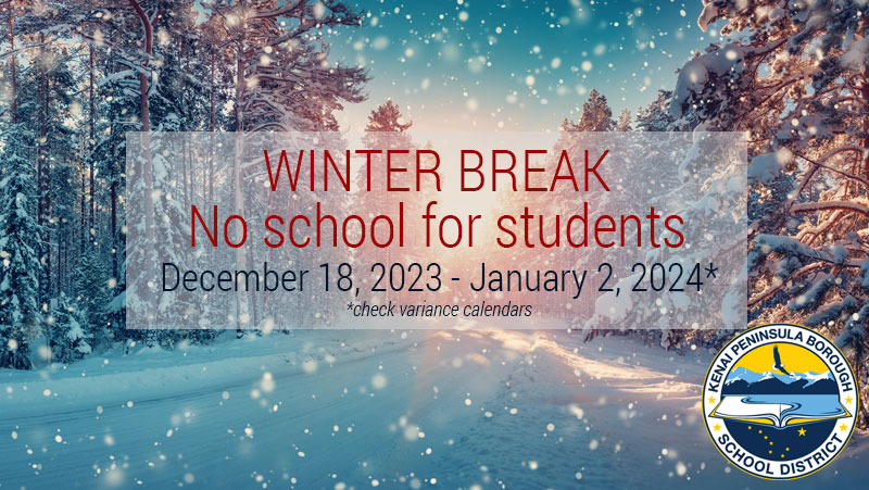 Winter Break: No school for students, December 18, 2023 – January 2, 2024