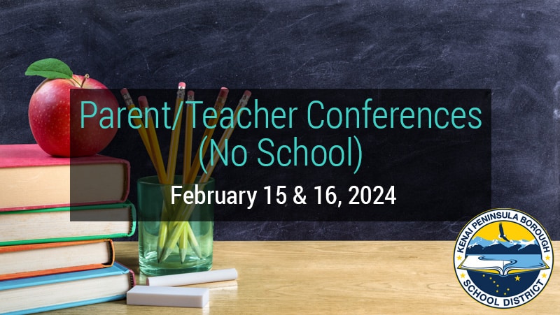Parent Teacher Conferences (No School) February 15 & 16, 2024
