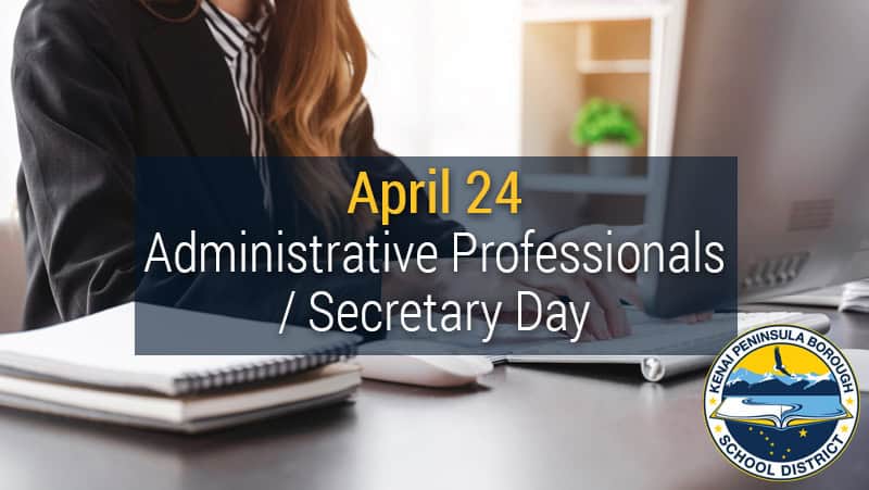 April 24 – Administrative Professionals / Secretary Day