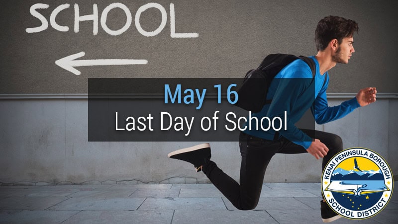 May 16 – Last Day of School!